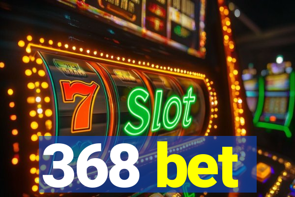 368 bet